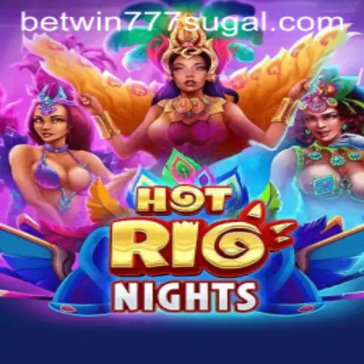 HotRioNights: A Thrilling Casino Adventure at BETWIN777