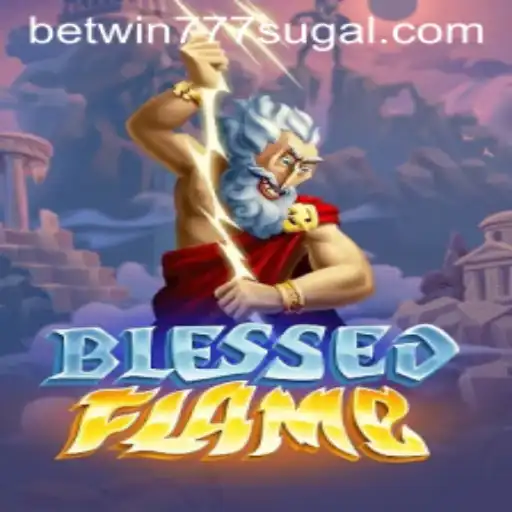 Exploring the World of BlessedFlame at BETWIN777 Casino